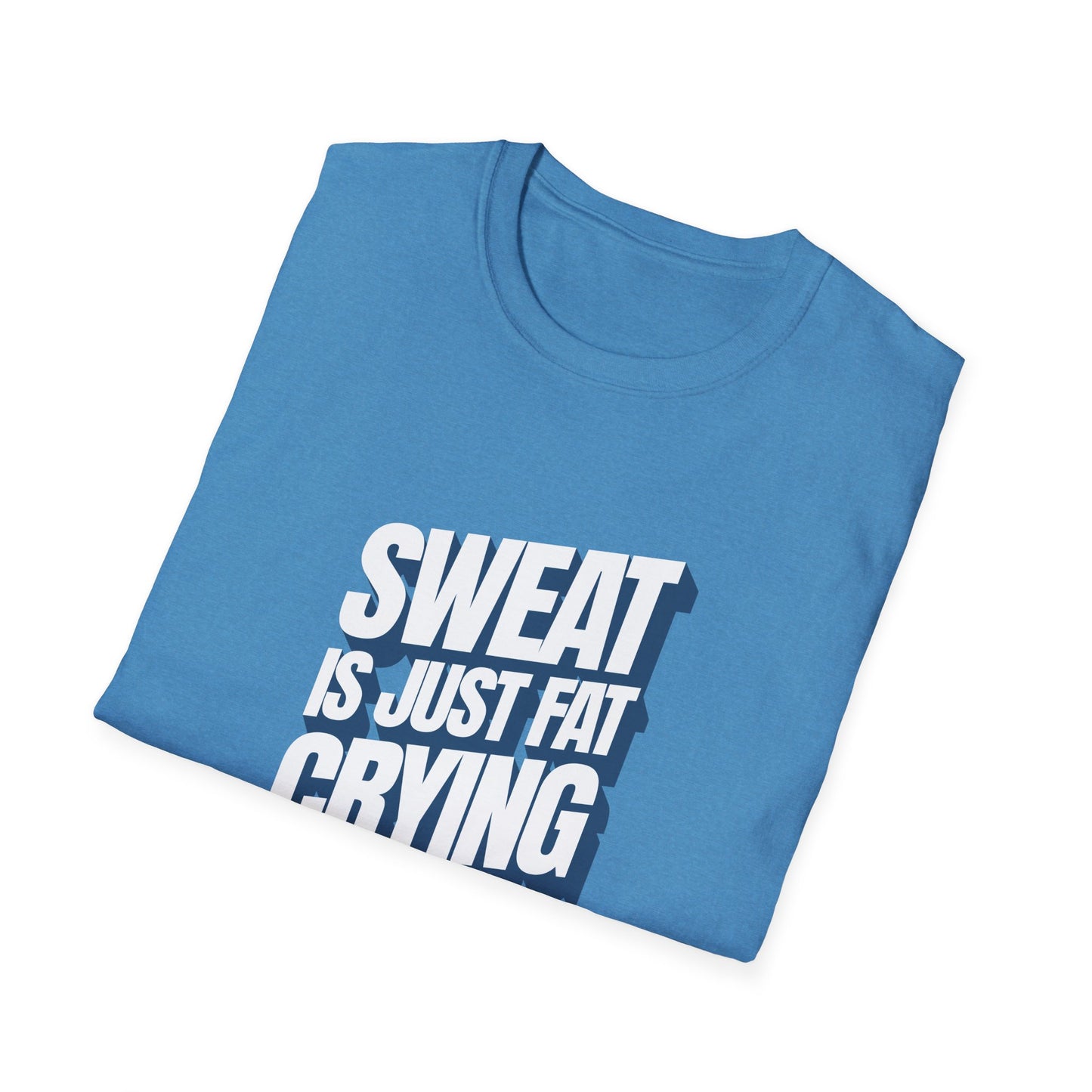 Sweat is Just Fat Crying T-Shirt