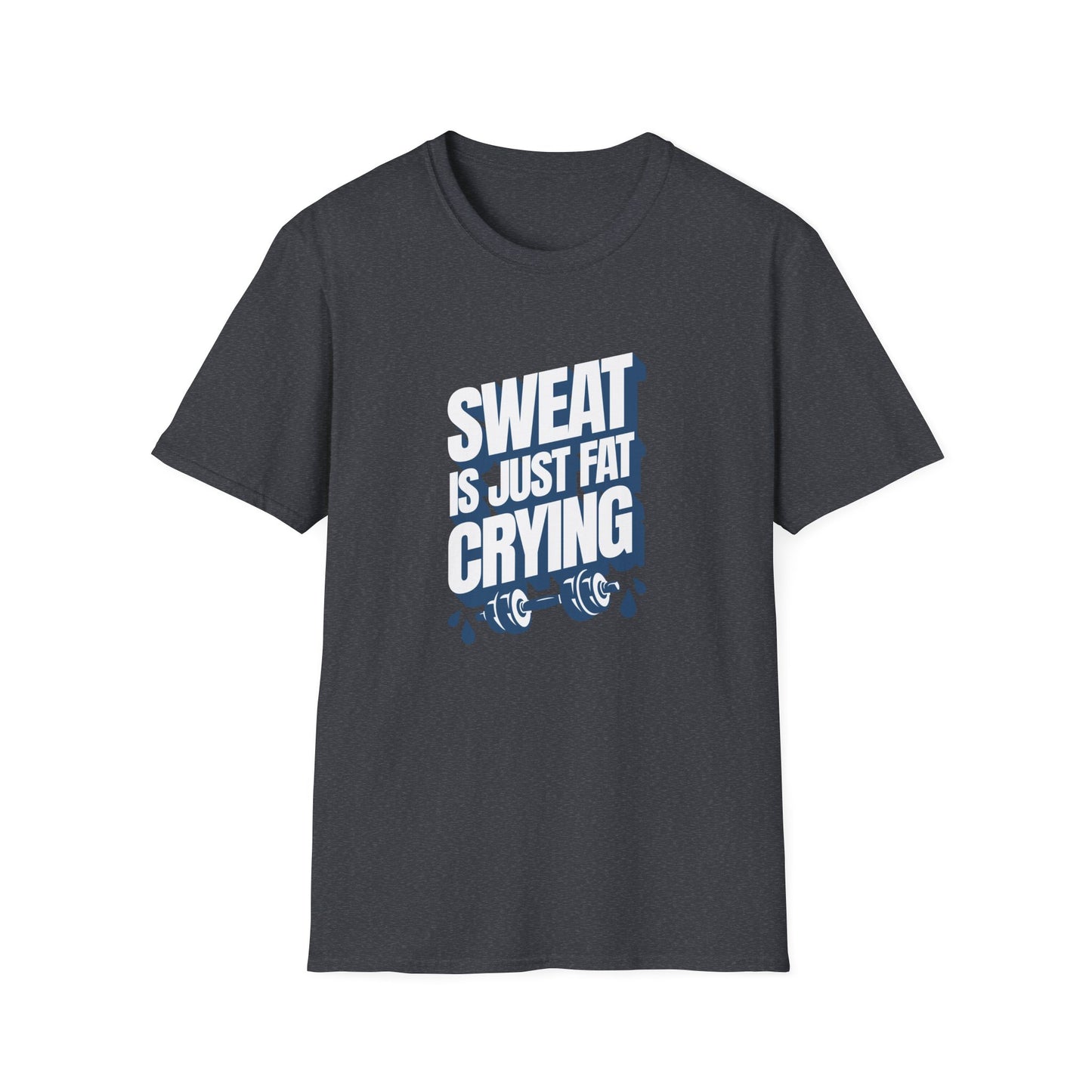 Sweat is Just Fat Crying T-Shirt