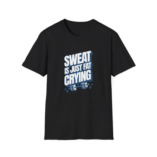 Sweat is Just Fat Crying T-Shirt