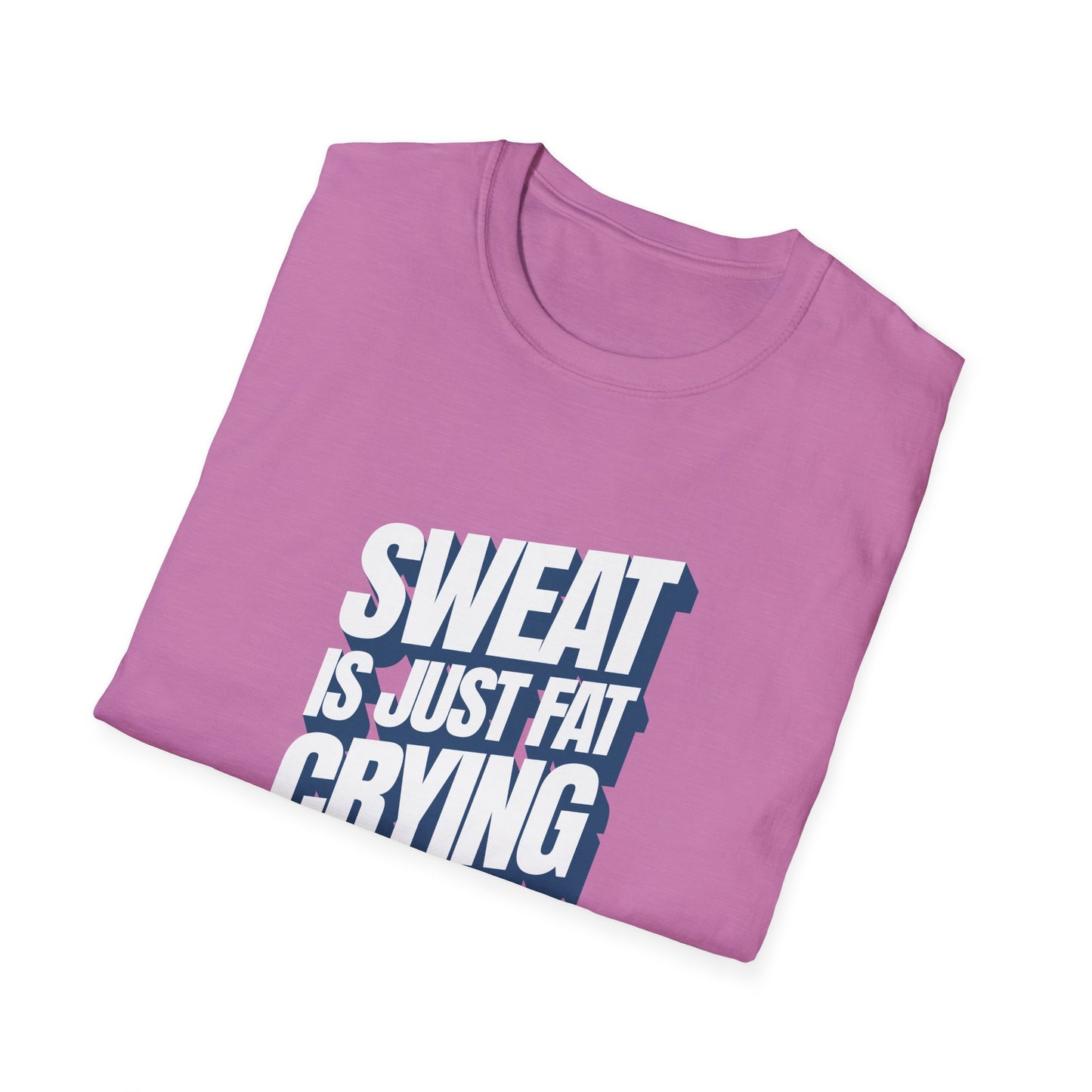 Sweat is Just Fat Crying T-Shirt